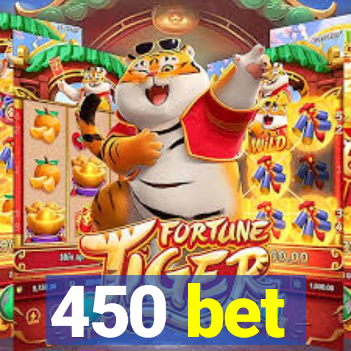 450 bet